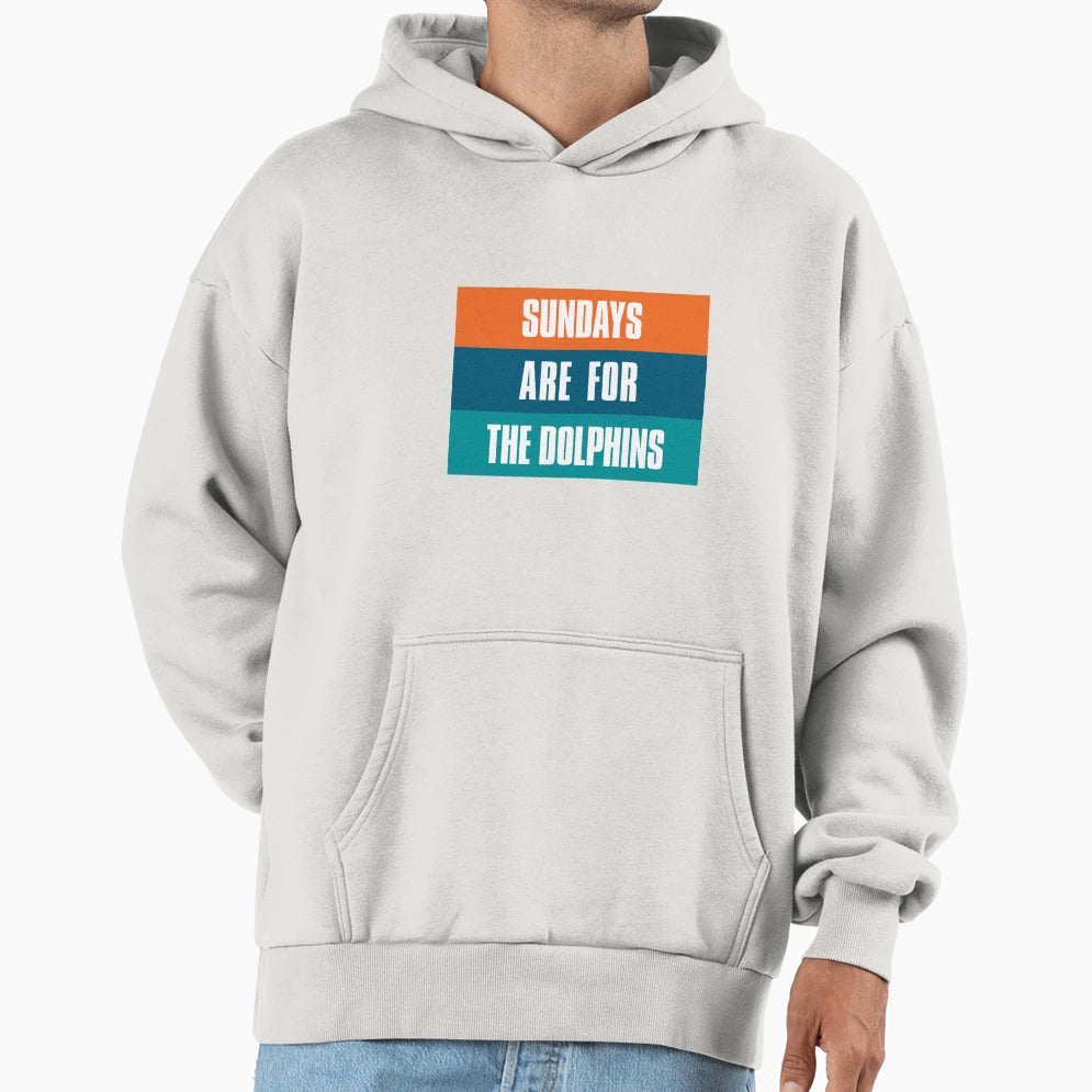 Sundays Are Dolphins Miami Football Hoodie - Casual Everyday Wear Unisex - T-Shirt, Sweatshirt, Hoodie