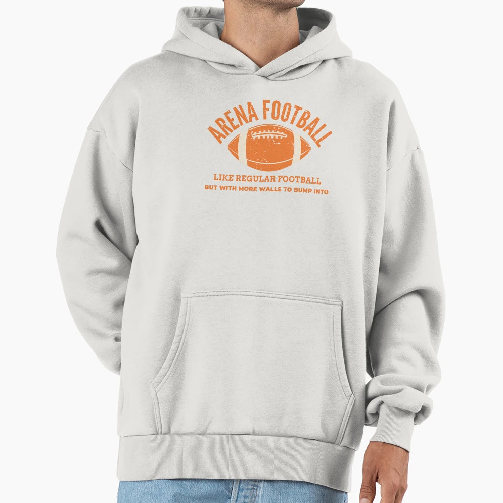 Arena Football Its Like Regular Football Hoodie - Unique Graphic for Adults - T-Shirt, Sweatshirt, Hoodie