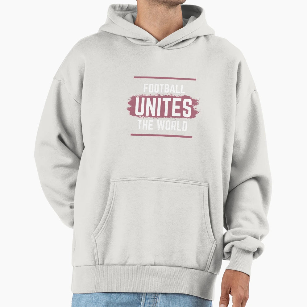 Football Unites World Hoodie - Casual Everyday Wear for Adults - T-Shirt, Sweatshirt, Hoodie