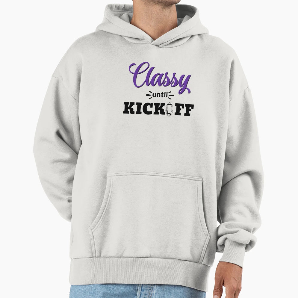 Classy Until Kickoff Football T-Shirt - Unique Graphic Men Women - T-Shirt, Sweatshirt, Hoodie