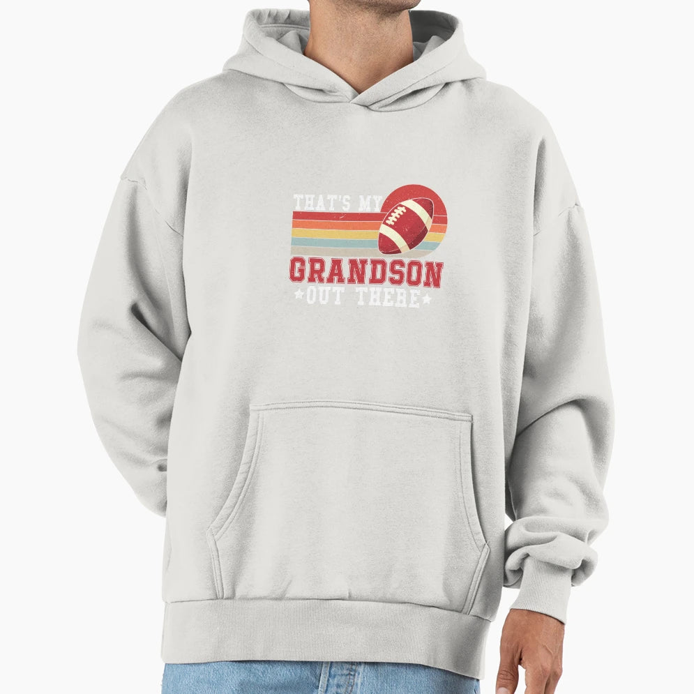 Thats My Grandson Out There Funny Football Hoodie - Streetwear Style Unisex - T-Shirt, Sweatshirt, Hoodie