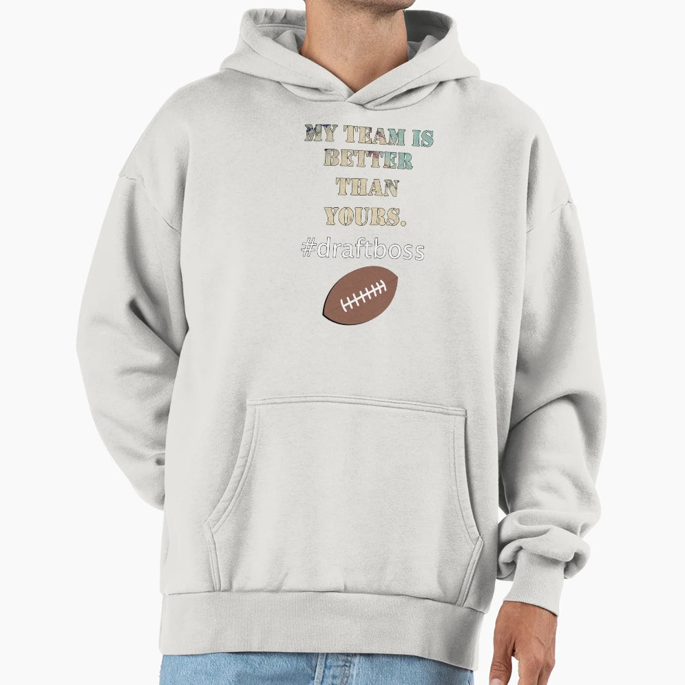 Funny Tifo My Team Is Better Than Hoodie - Custom Art Print for Adults - T-Shirt, Sweatshirt, Hoodie