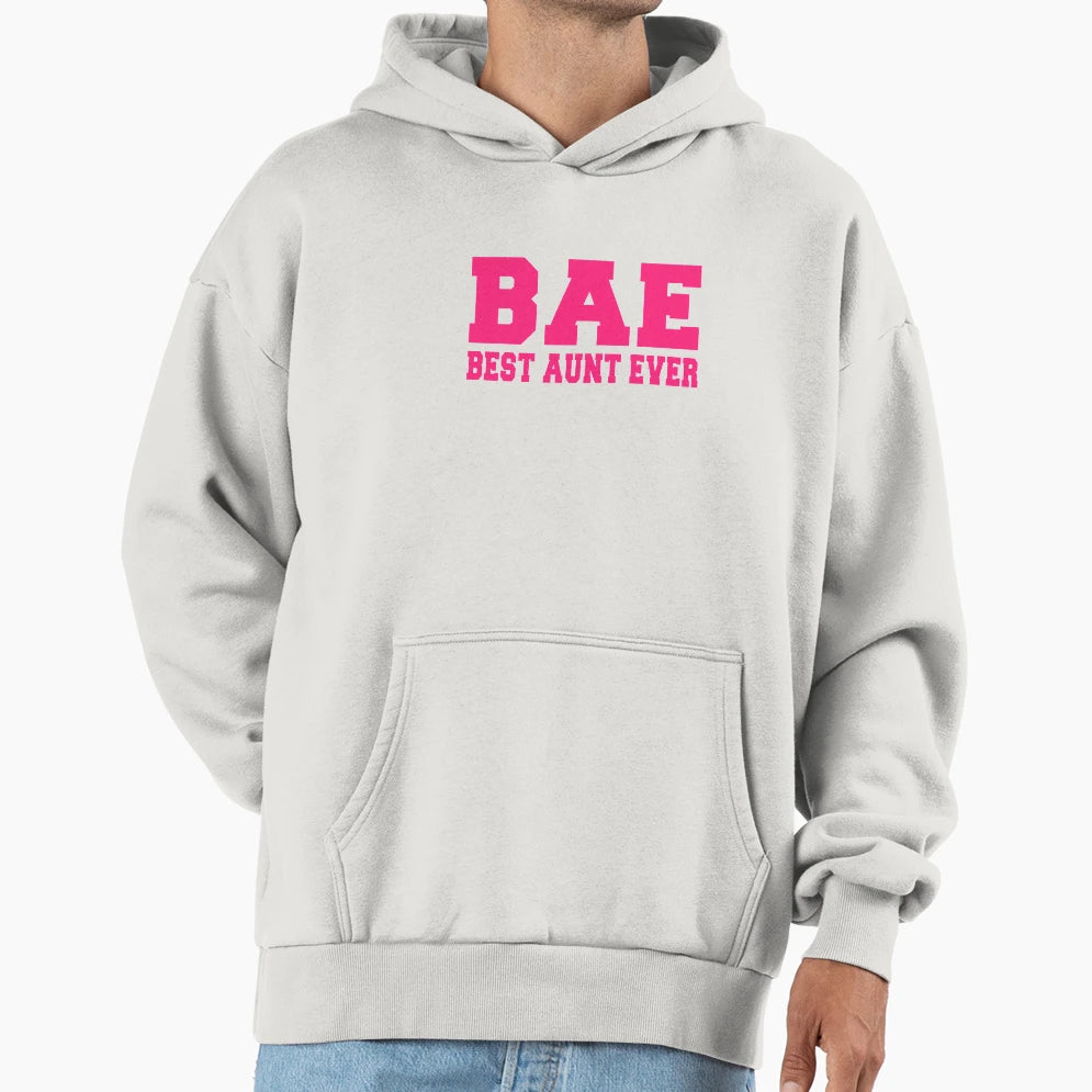 Bae Best Aunt Ever Hoodie - Novelty Apparel Men Women - T-Shirt, Sweatshirt, Hoodie