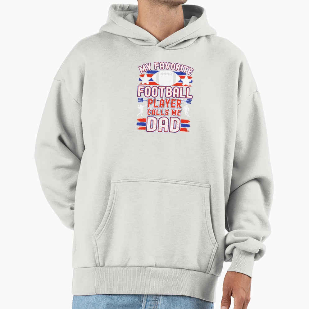 Football Dad My Favorite Football Player Hoodie - Graphic Print for Adults - T-Shirt, Sweatshirt, Hoodie