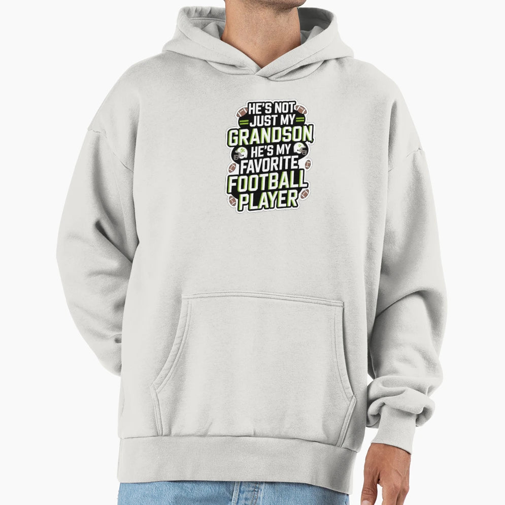 Sports He S Not Just My Grandson He S My Hoodie - Streetwear Style Unisex - T-Shirt, Sweatshirt, Hoodie