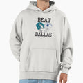Beat Dallas Hoodie - Fun Novelty Design for Adults - T-Shirt, Sweatshirt, Hoodie