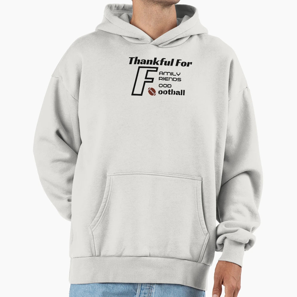 Thankful Family Friends Food Football Hoodie - Unique Graphic Men Women - T-Shirt, Sweatshirt, Hoodie