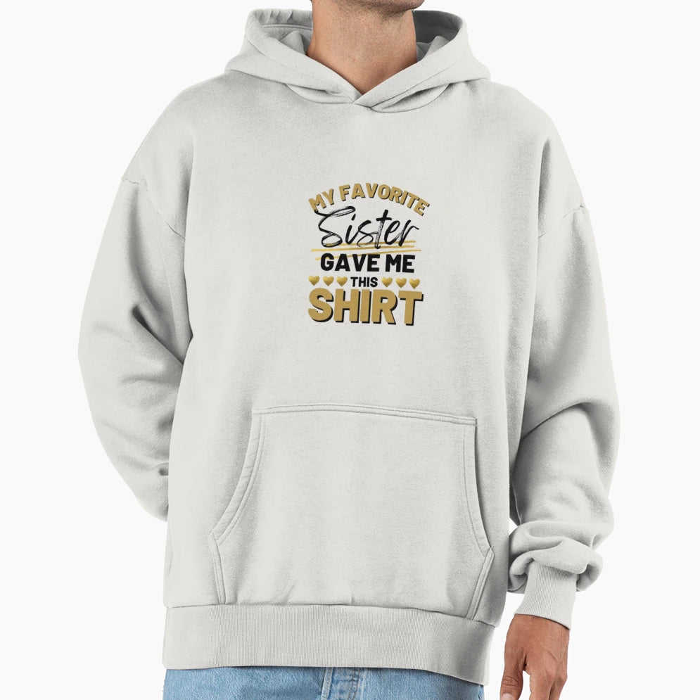 My Favourite Sister Hoodie - Aesthetic Graphic Unisex - T-Shirt, Sweatshirt, Hoodie