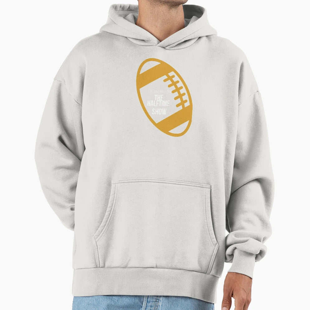 Im Just Here Halftime Show Hoodie - Minimalist Print for Adults - T-Shirt, Sweatshirt, Hoodie