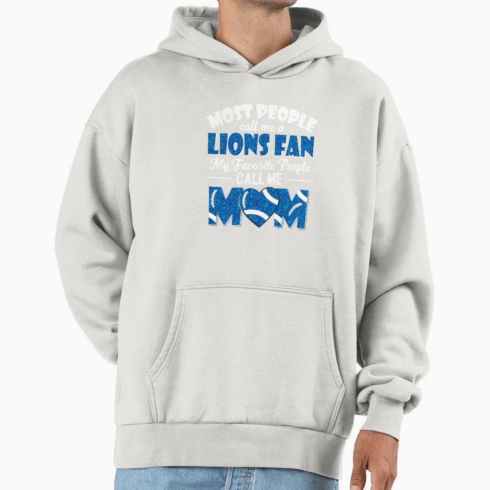Most People Call Me Lions Fan My Hoodie - Minimalist Print Men Women - T-Shirt, Sweatshirt, Hoodie