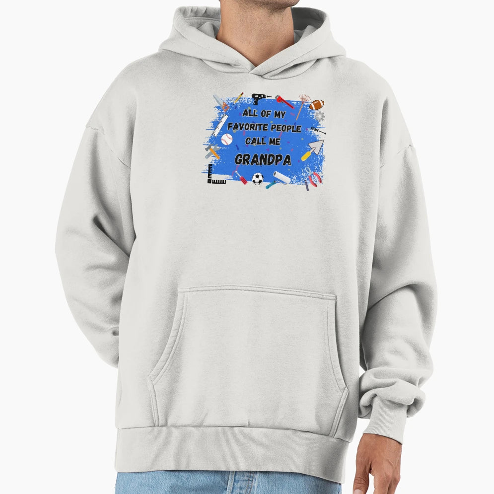 All My Favorite People Call Me Grandpa Hoodie - Custom Art Print Men Women - T-Shirt, Sweatshirt, Hoodie
