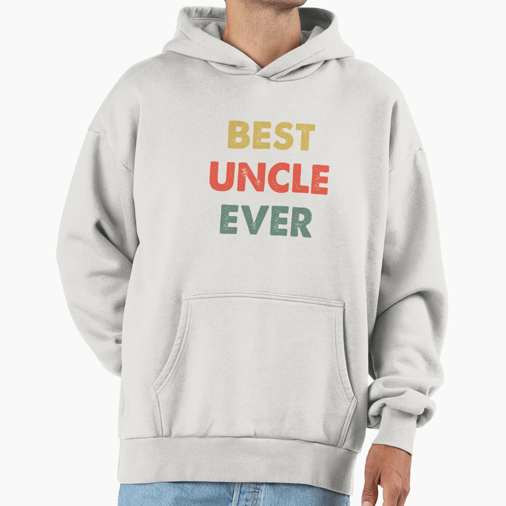 Best Uncle Ever Hoodie - Custom Art Print Unisex - T-Shirt, Sweatshirt, Hoodie