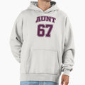 Aunt 67 Meme Hoodie - Novelty Apparel Unisex - T-Shirt, Sweatshirt, Hoodie