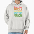 Uncle Who Swears Too Much Hoodie - Casual Everyday Wear Unisex - T-Shirt, Sweatshirt, Hoodie