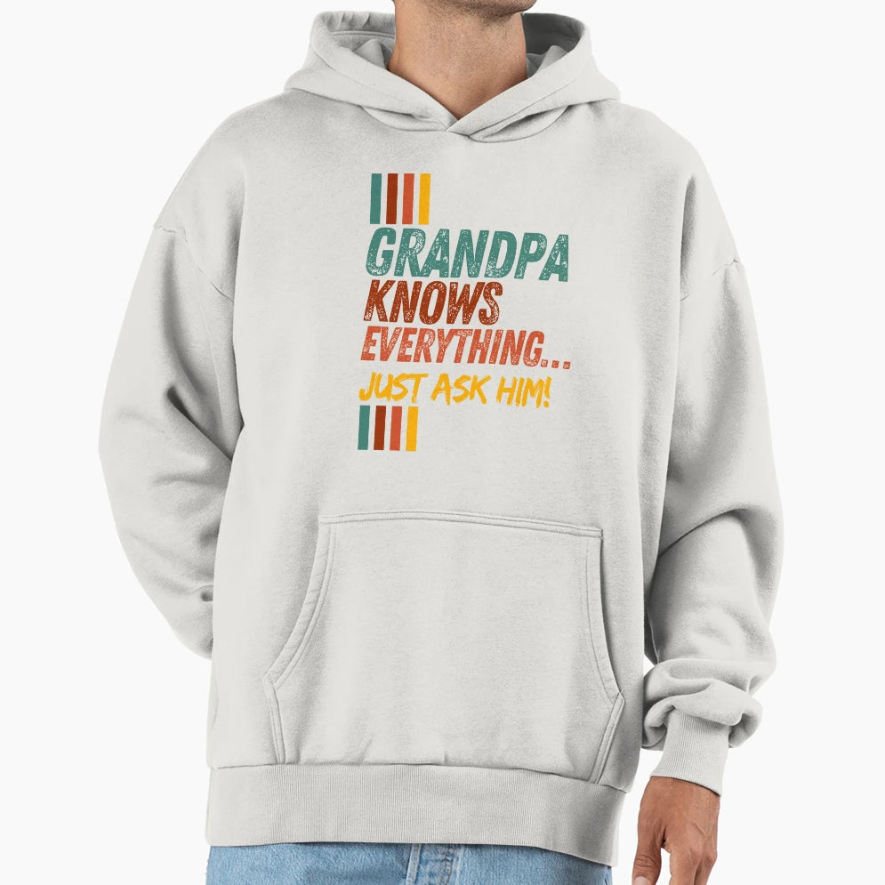 Funny Grandpa Knows Everything Hoodie - Casual Everyday Wear Men Women - T-Shirt, Sweatshirt, Hoodie