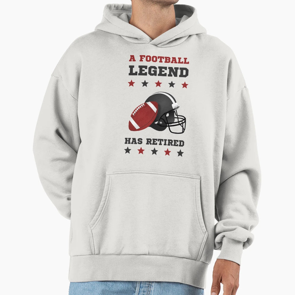 Football Legend Has Retired Hoodie - Aesthetic Graphic Men Women - T-Shirt, Sweatshirt, Hoodie
