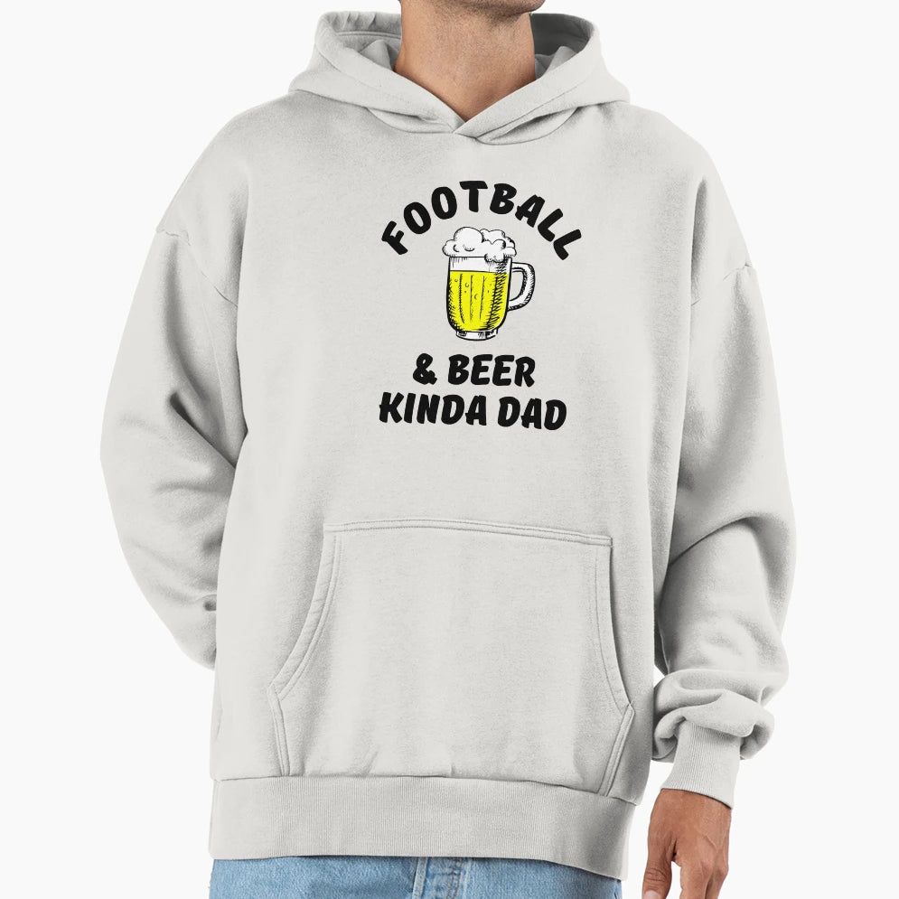 Football Beer Kinda Dad Hoodie - Fun Novelty Design Unisex - T-Shirt, Sweatshirt, Hoodie