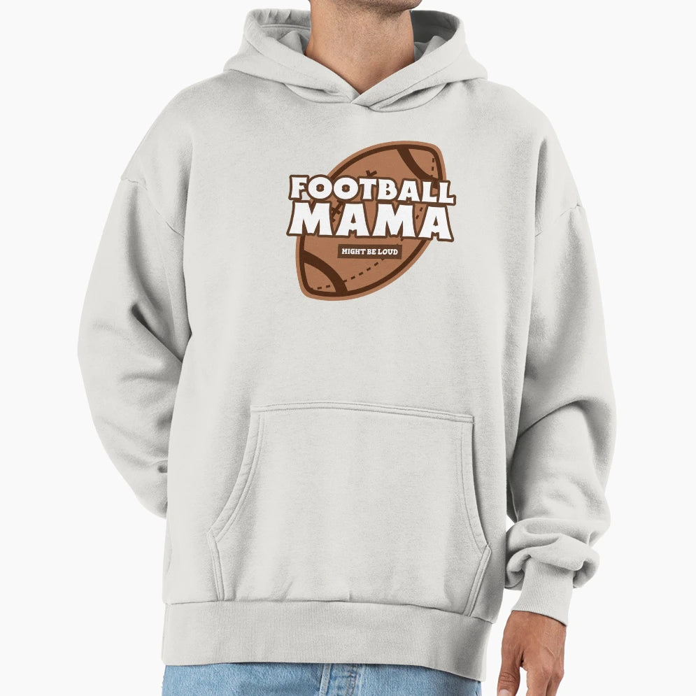 Football Mama Funny Football Mom Mom Hoodie - Casual Everyday Wear Unisex - T-Shirt, Sweatshirt, Hoodie