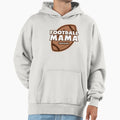 Football Mama Funny Football Mom Mom Hoodie - Casual Everyday Wear Unisex - T-Shirt, Sweatshirt, Hoodie