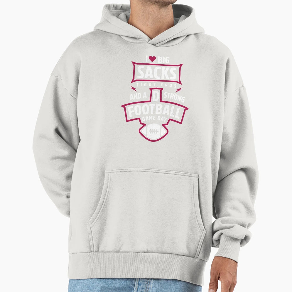 Womens I Love Big Sacks Tight Ends And Hoodie - Streetwear Style Men Women - T-Shirt, Sweatshirt, Hoodie