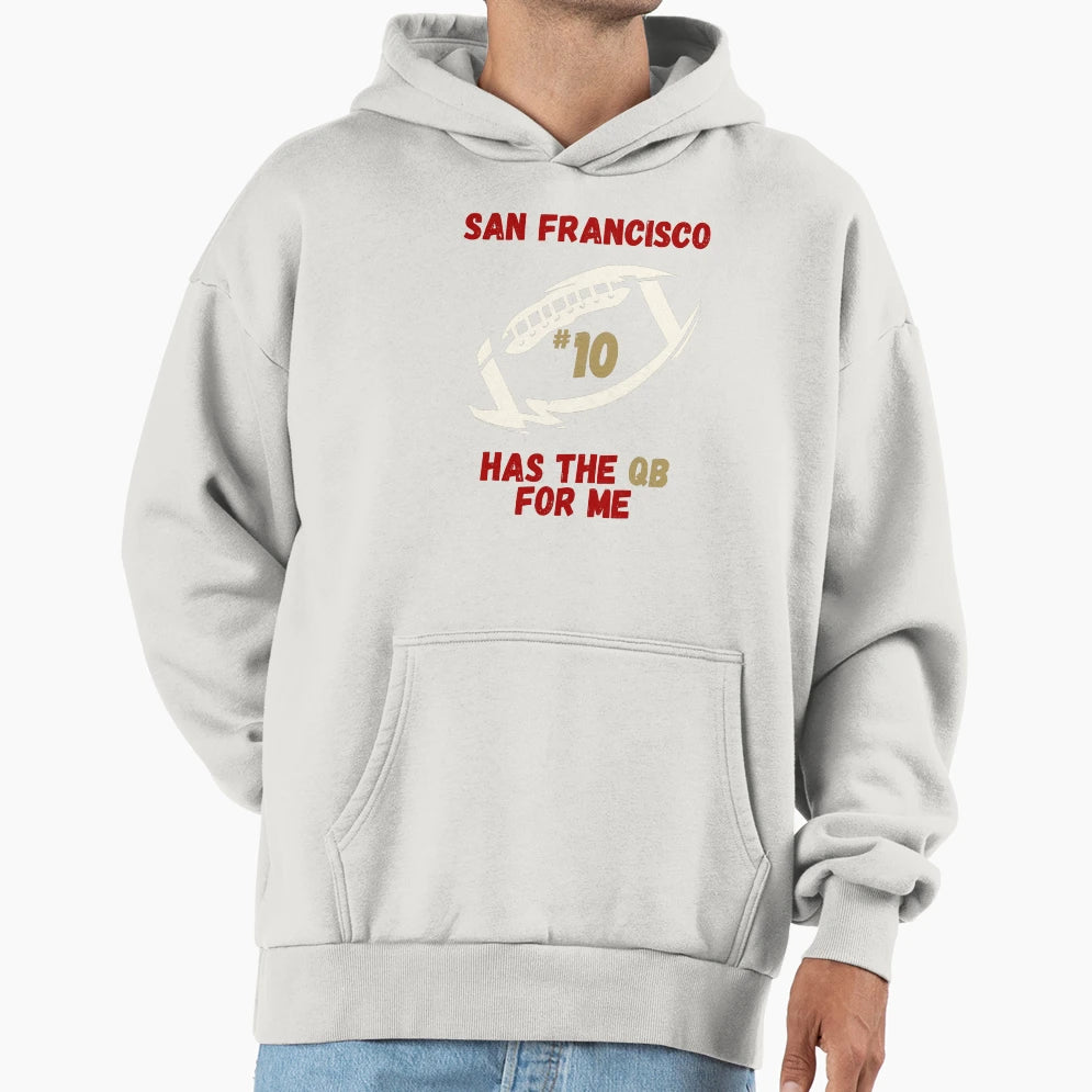 San Francisco Has Qb Me 10 Football Hoodie - Aesthetic Graphic Men Women - T-Shirt, Sweatshirt, Hoodie