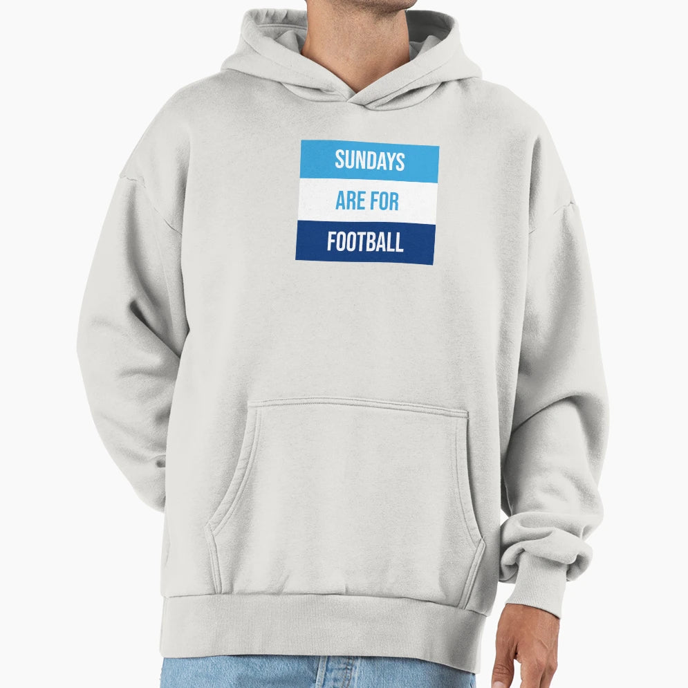 Sundays Are Football Hoodie - Casual Everyday Wear Unisex - T-Shirt, Sweatshirt, Hoodie