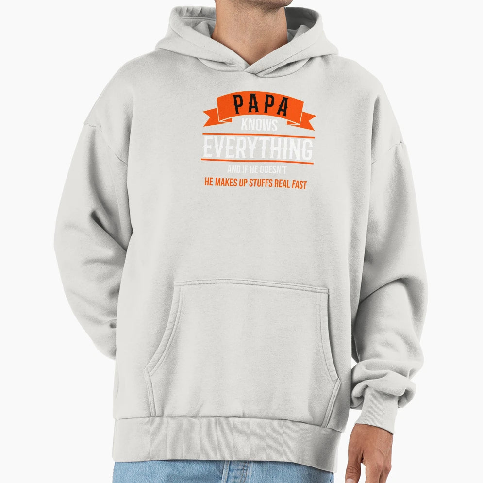Papa Knows Everything Hoodie - Streetwear Style Unisex - T-Shirt, Sweatshirt, Hoodie