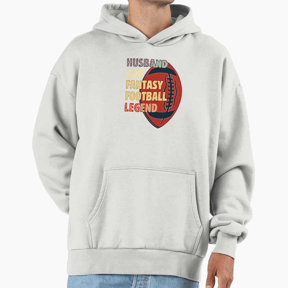 Husband Dad Fantasy Football Legend Hoodie - Streetwear Style for Adults - T-Shirt, Sweatshirt, Hoodie