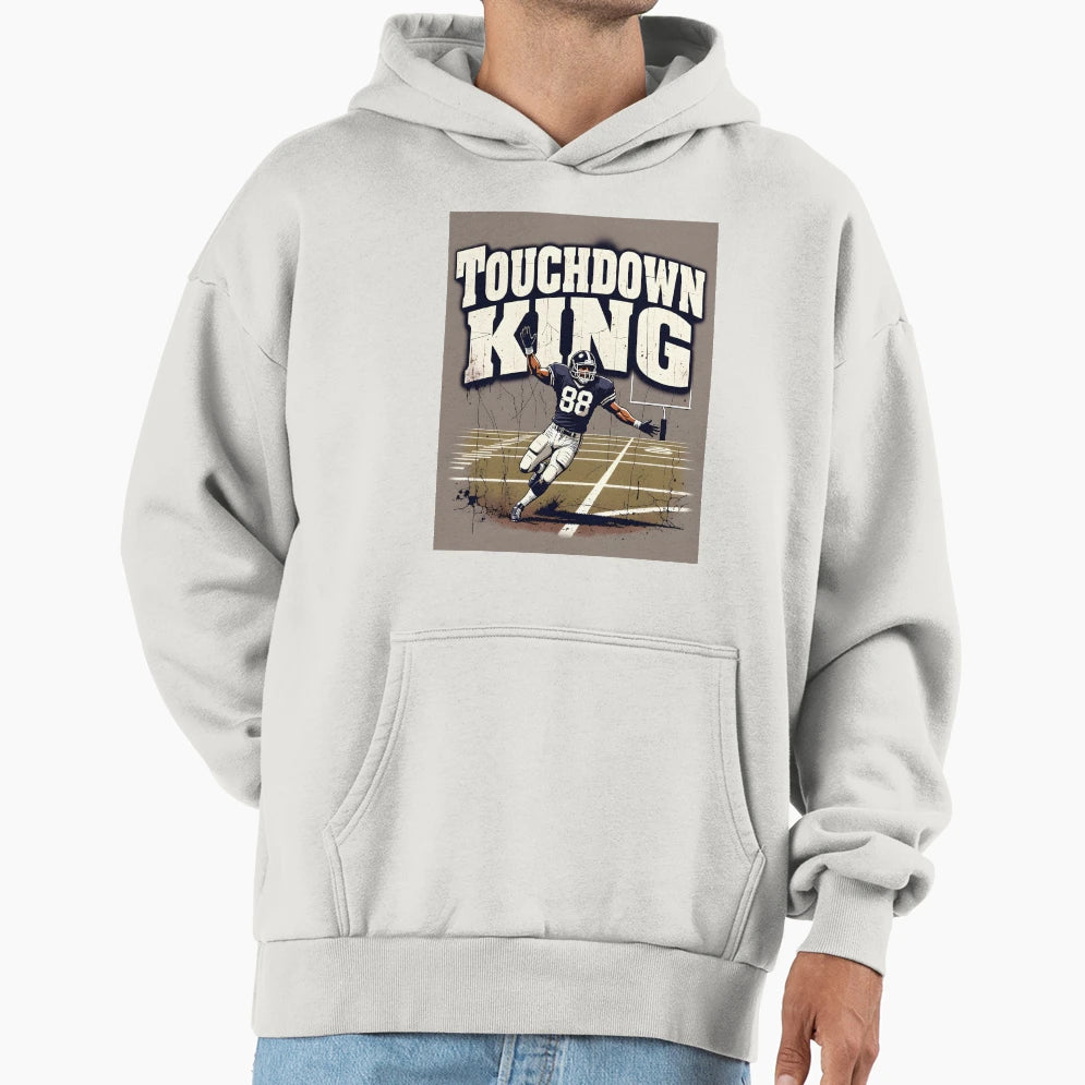 Touchdown King Football Hoodie - Streetwear Style Unisex - T-Shirt, Sweatshirt, Hoodie