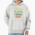My Favorite Soccer Player Calls Me Aunt Hoodie - Aesthetic Graphic Unisex - T-Shirt, Sweatshirt, Hoodie