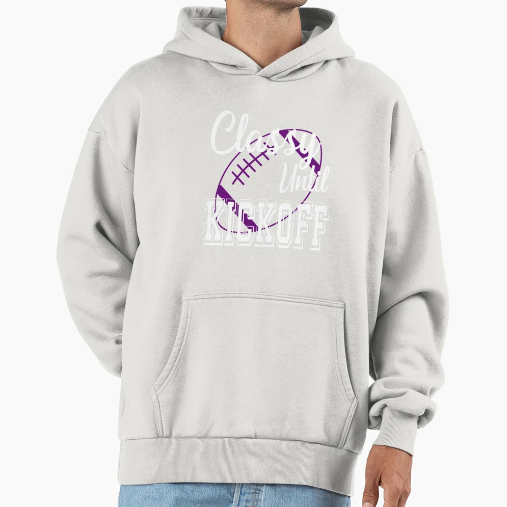Classy Until Kickoff American T-Shirt - Fun Novelty Design Men Women - T-Shirt, Sweatshirt, Hoodie