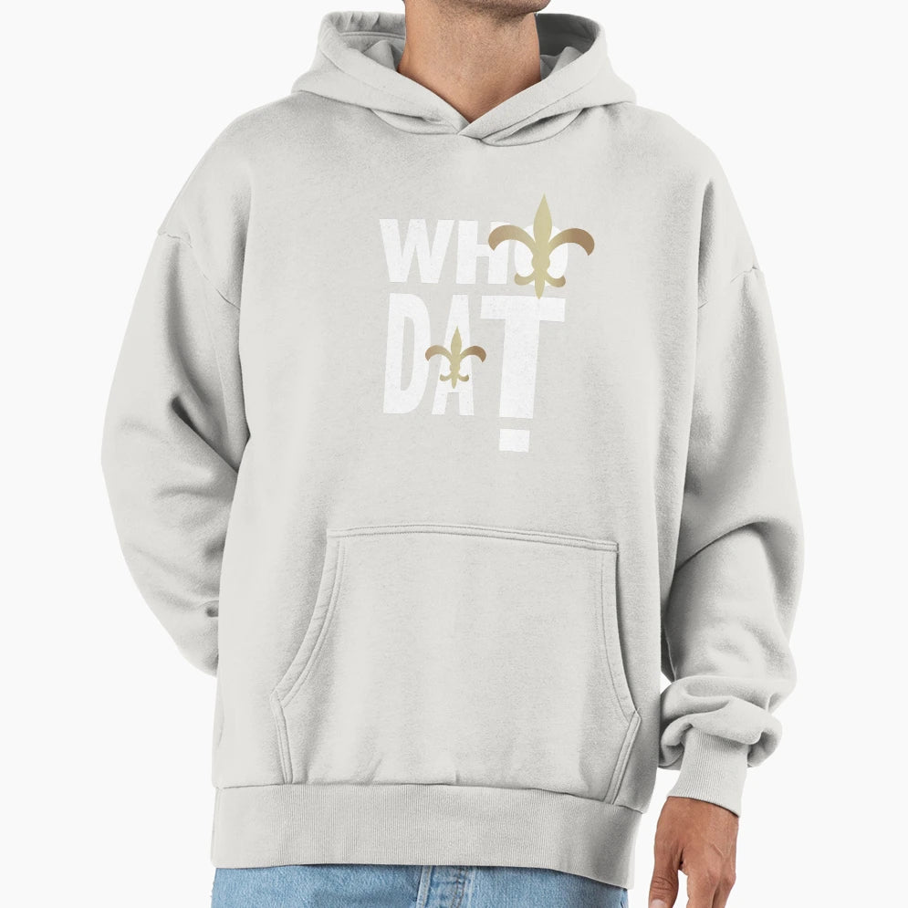 Who Dat Hoodie - Custom Art Print Men Women - T-Shirt, Sweatshirt, Hoodie