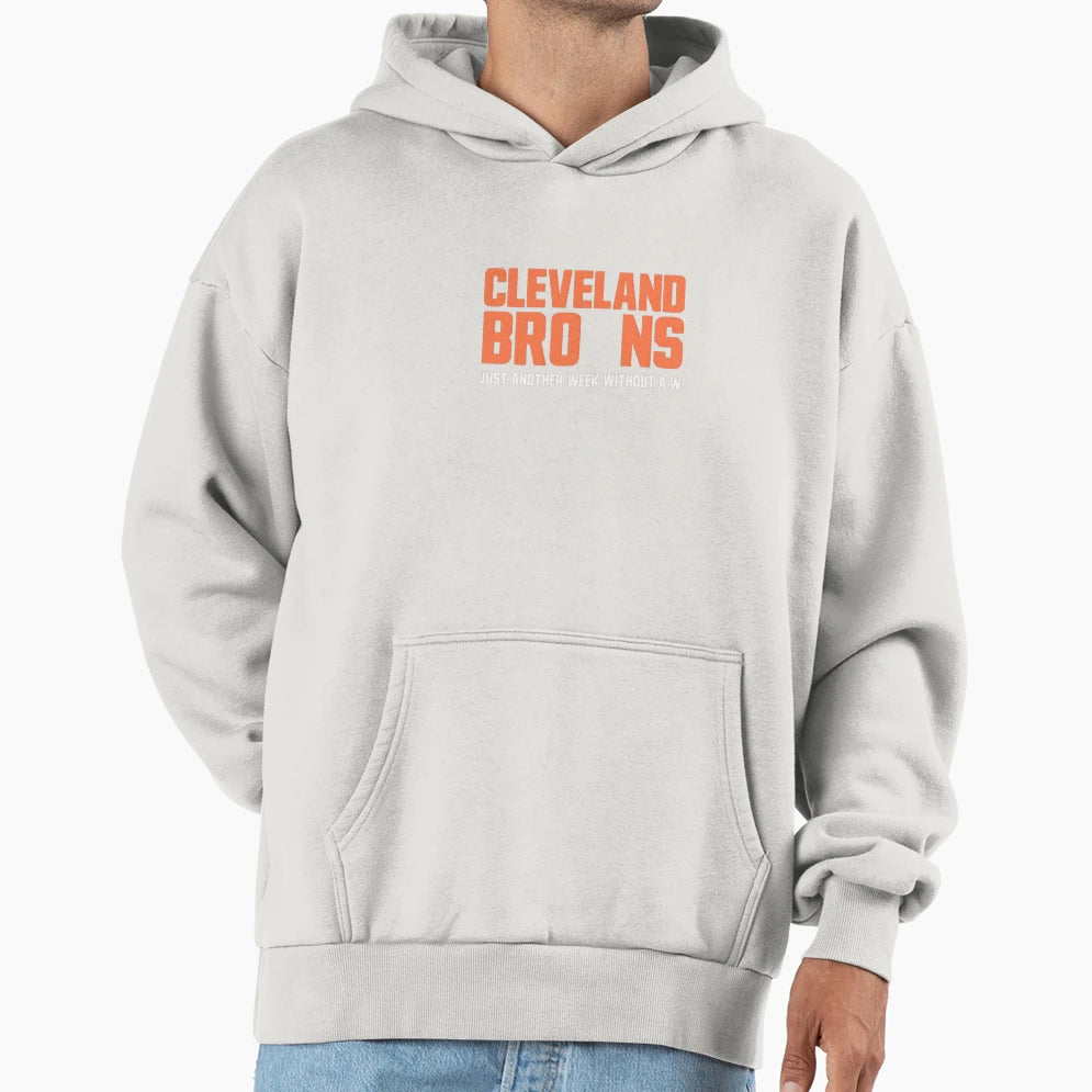 Funny Cleveland Browns Just Another Week Hoodie - Novelty Apparel Unisex - T-Shirt, Sweatshirt, Hoodie
