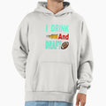 I Drink And Draft T-Shirt - Graphic Print for Adults - T-Shirt, Sweatshirt, Hoodie