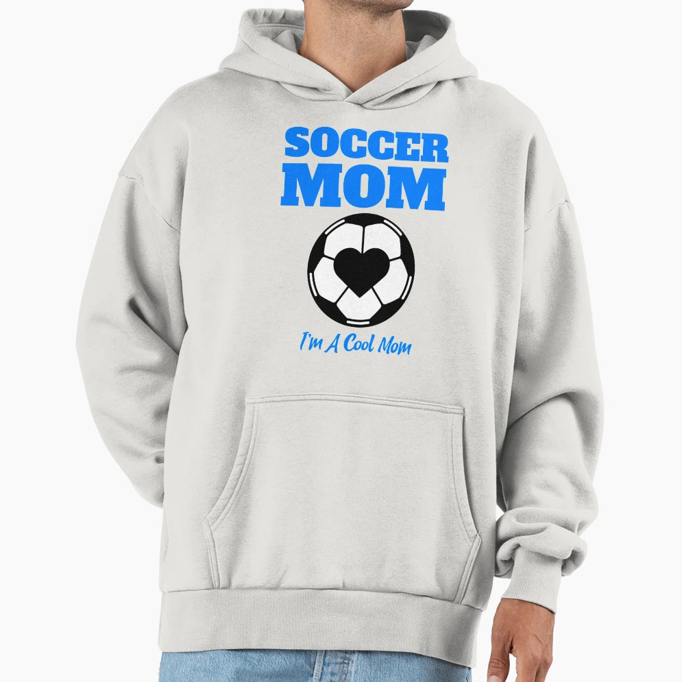 Soccer Mom Sports Hoodie - Casual Everyday Wear Unisex - T-Shirt, Sweatshirt, Hoodie
