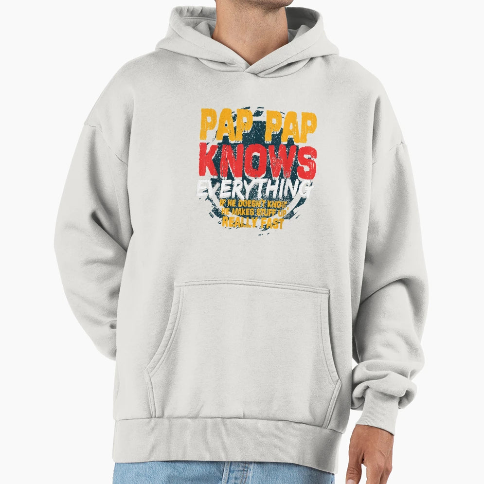 Mens Pap Pap Knows Everything Funny Pap Hoodie - Custom Art Print Unisex - T-Shirt, Sweatshirt, Hoodie