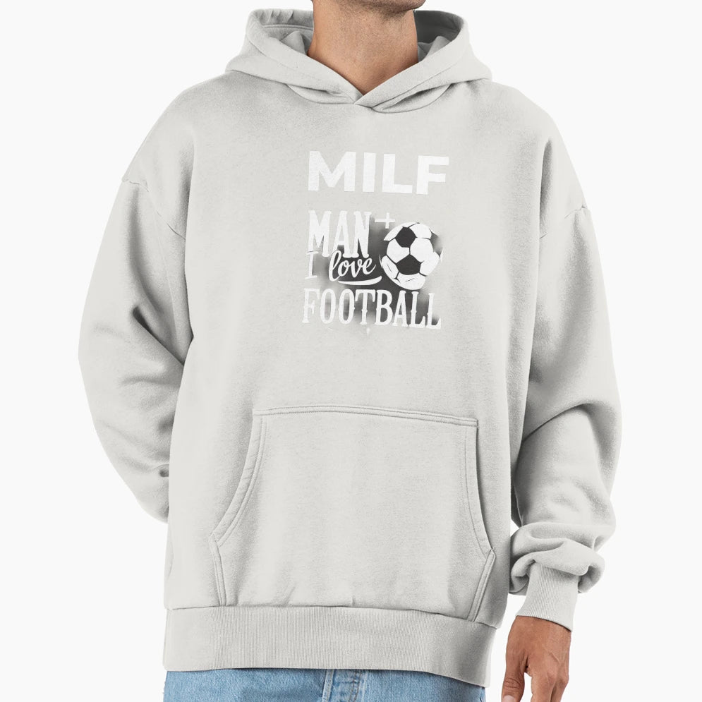Milf I Love Football Funny Milf Hoodie - Streetwear Style Men Women - T-Shirt, Sweatshirt, Hoodie