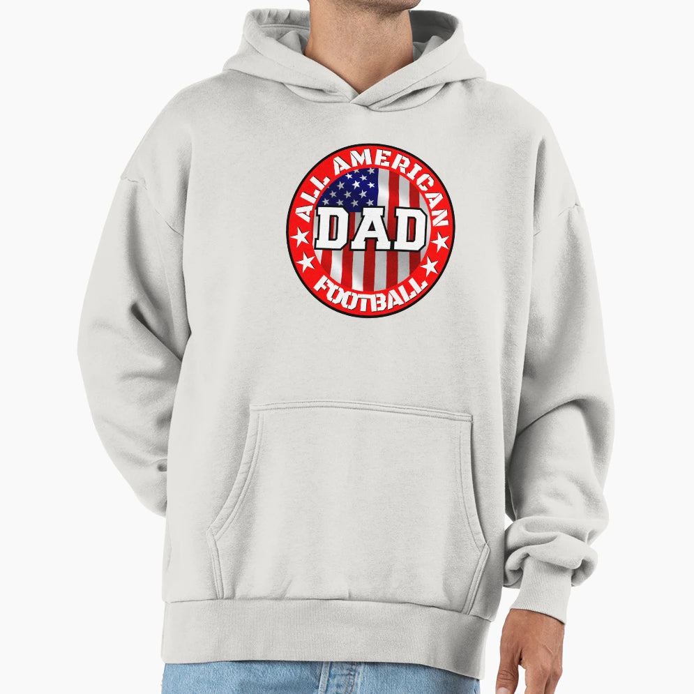 All American Football Dad Hoodie - Trendy Graphic Men Women - T-Shirt, Sweatshirt, Hoodie