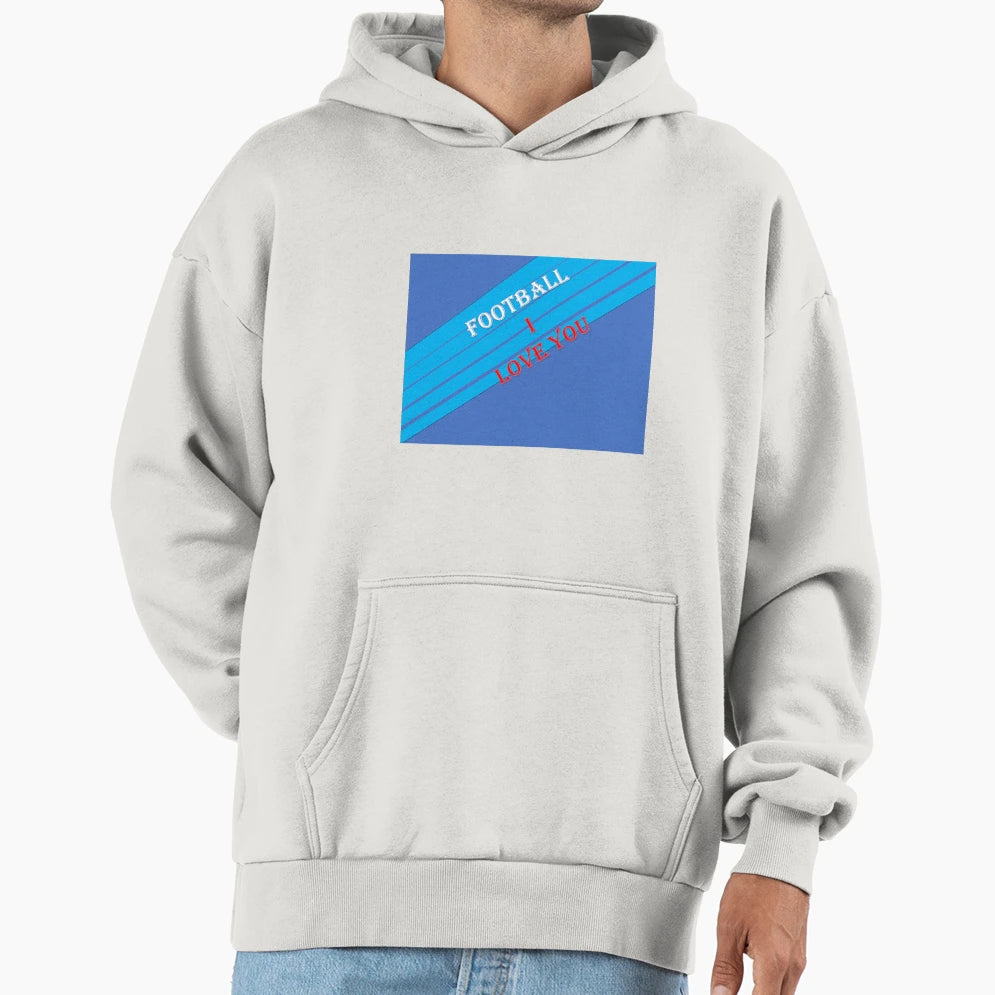 Football I Love You Hoodie - Trendy Graphic Unisex - T-Shirt, Sweatshirt, Hoodie