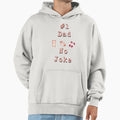 Number One Dad No Joke Fathers Day Hoodie - Casual Everyday Wear Men Women - T-Shirt, Sweatshirt, Hoodie
