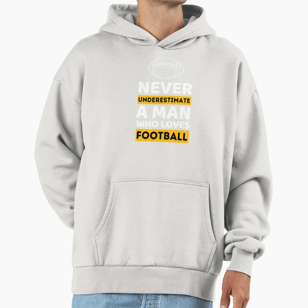 Never Underestimate Who Loves Football Hoodie - Minimalist Print Men Women - T-Shirt, Sweatshirt, Hoodie