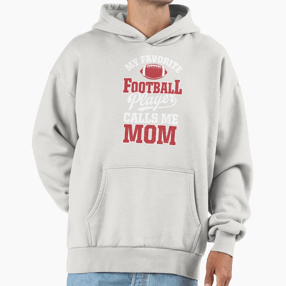My Football Player Calls Me Mom T-Shirt - Fun Novelty Design Unisex - T-Shirt, Sweatshirt, Hoodie