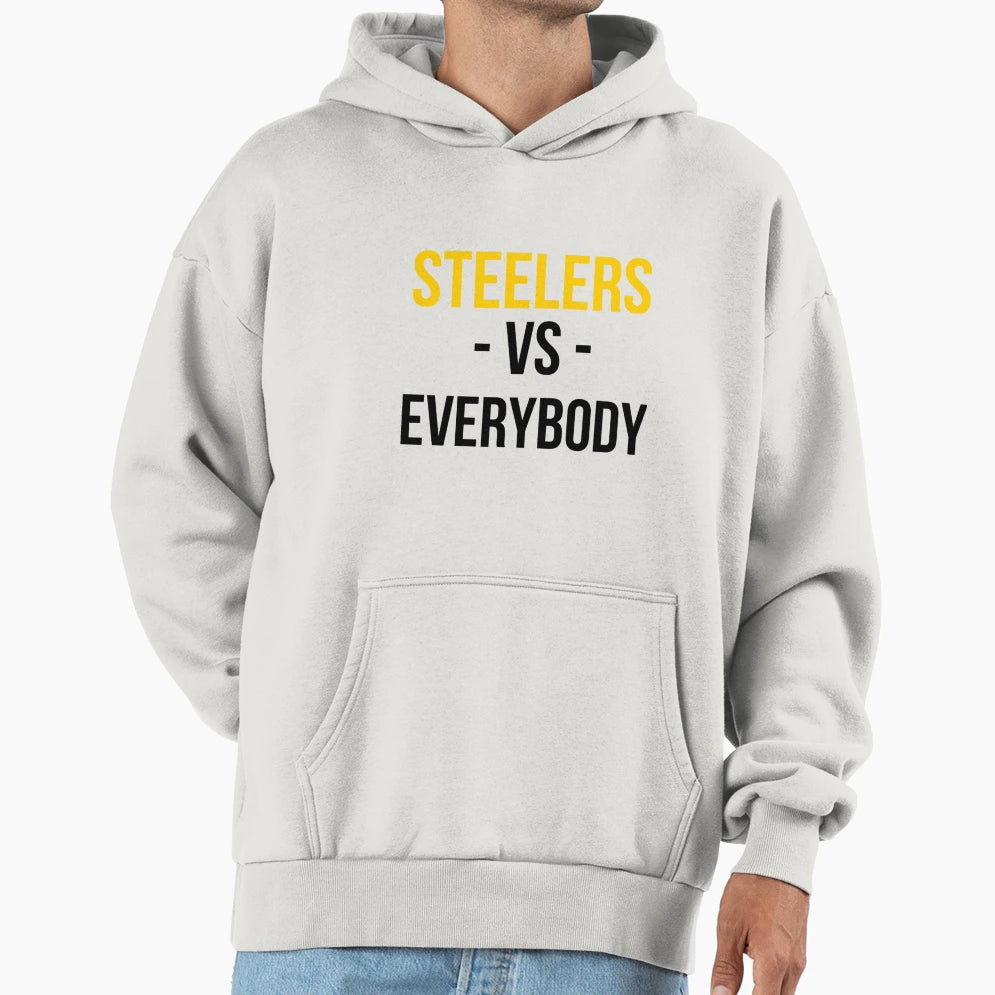 Pittsburgh Steelers Vs Everybody Hoodie - Casual Everyday Wear Men Women - T-Shirt, Sweatshirt, Hoodie