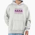Nana Hoodie - Fun Novelty Design Unisex - T-Shirt, Sweatshirt, Hoodie