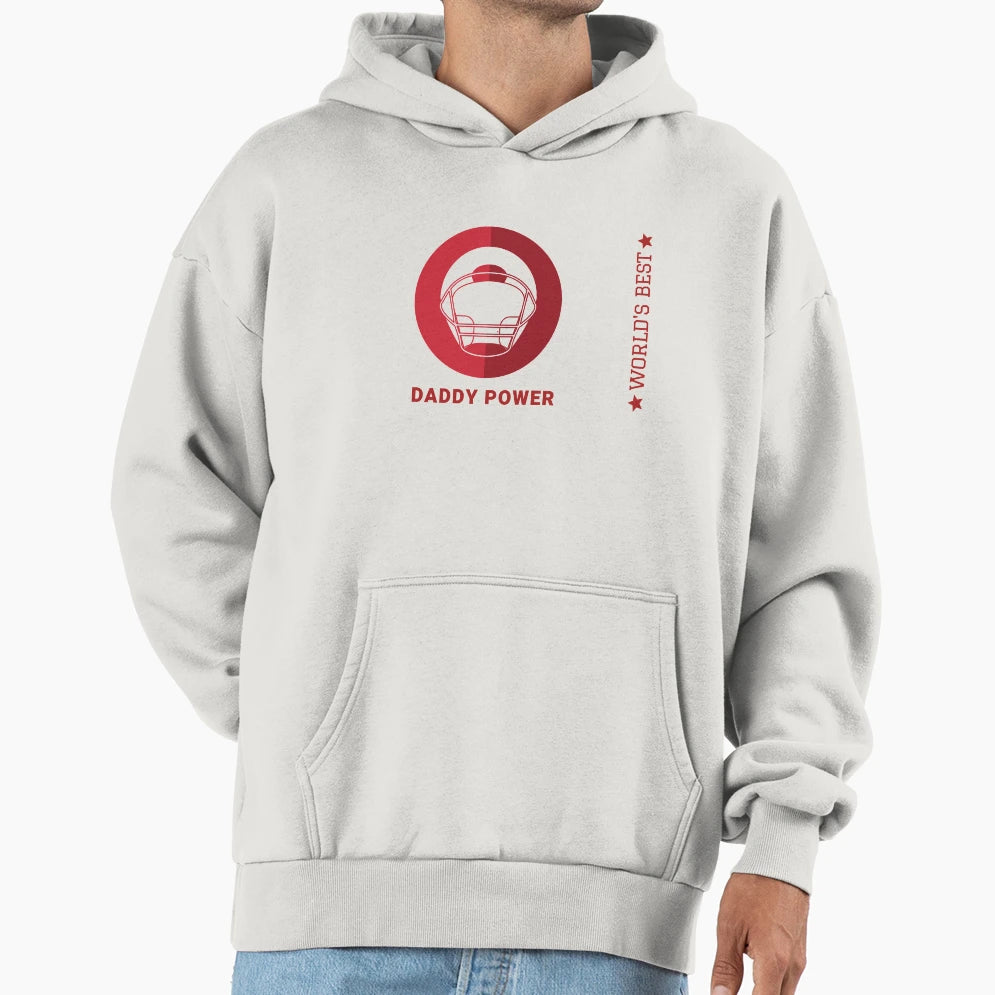 World Best Dad Daddy Power Hoodie - Streetwear Style Men Women - T-Shirt, Sweatshirt, Hoodie