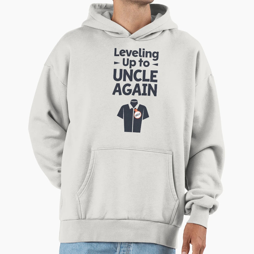 Leveling Up To Uncle Again Hoodie - Aesthetic Graphic for Adults - T-Shirt, Sweatshirt, Hoodie