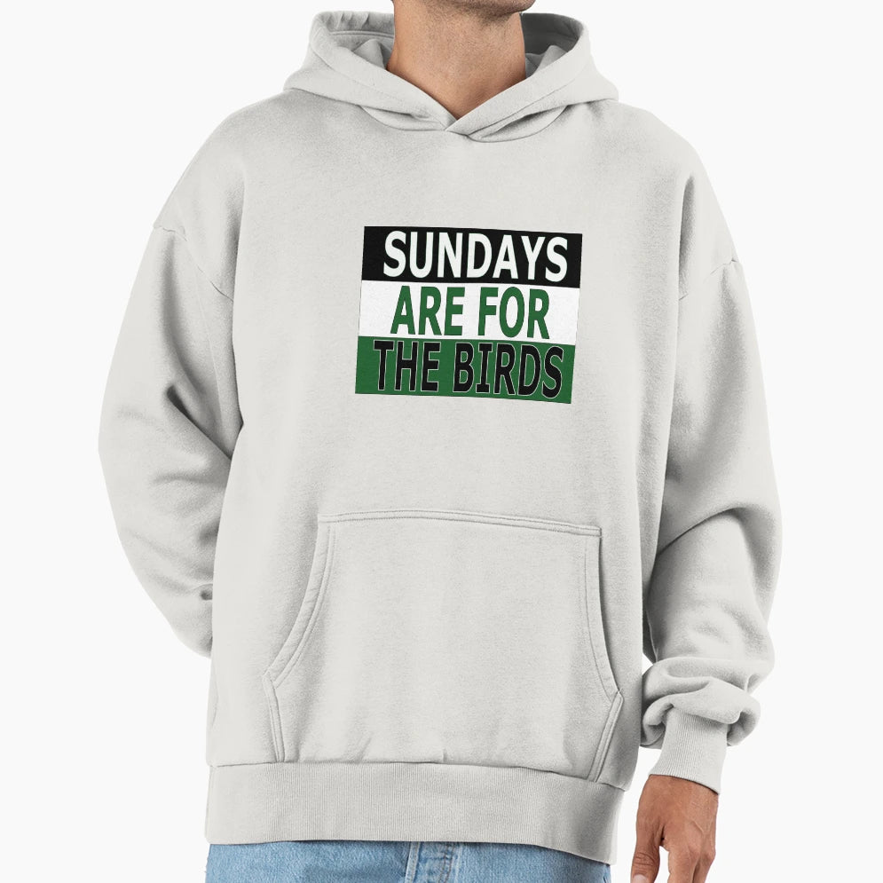 Sundays Are Birds Hoodie - Novelty Apparel for Adults - T-Shirt, Sweatshirt, Hoodie