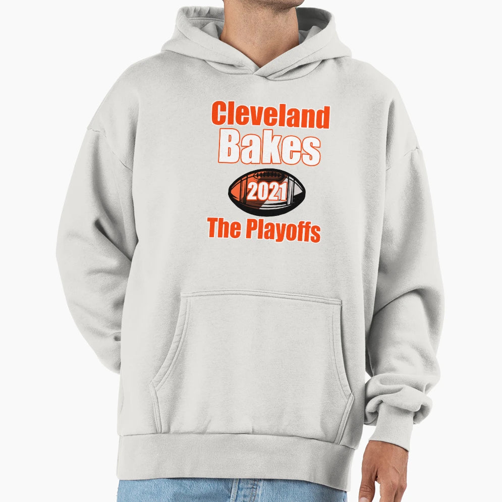 Cleveland Bakes 2021 Playoffs Hoodie - Streetwear Style Men Women - T-Shirt, Sweatshirt, Hoodie