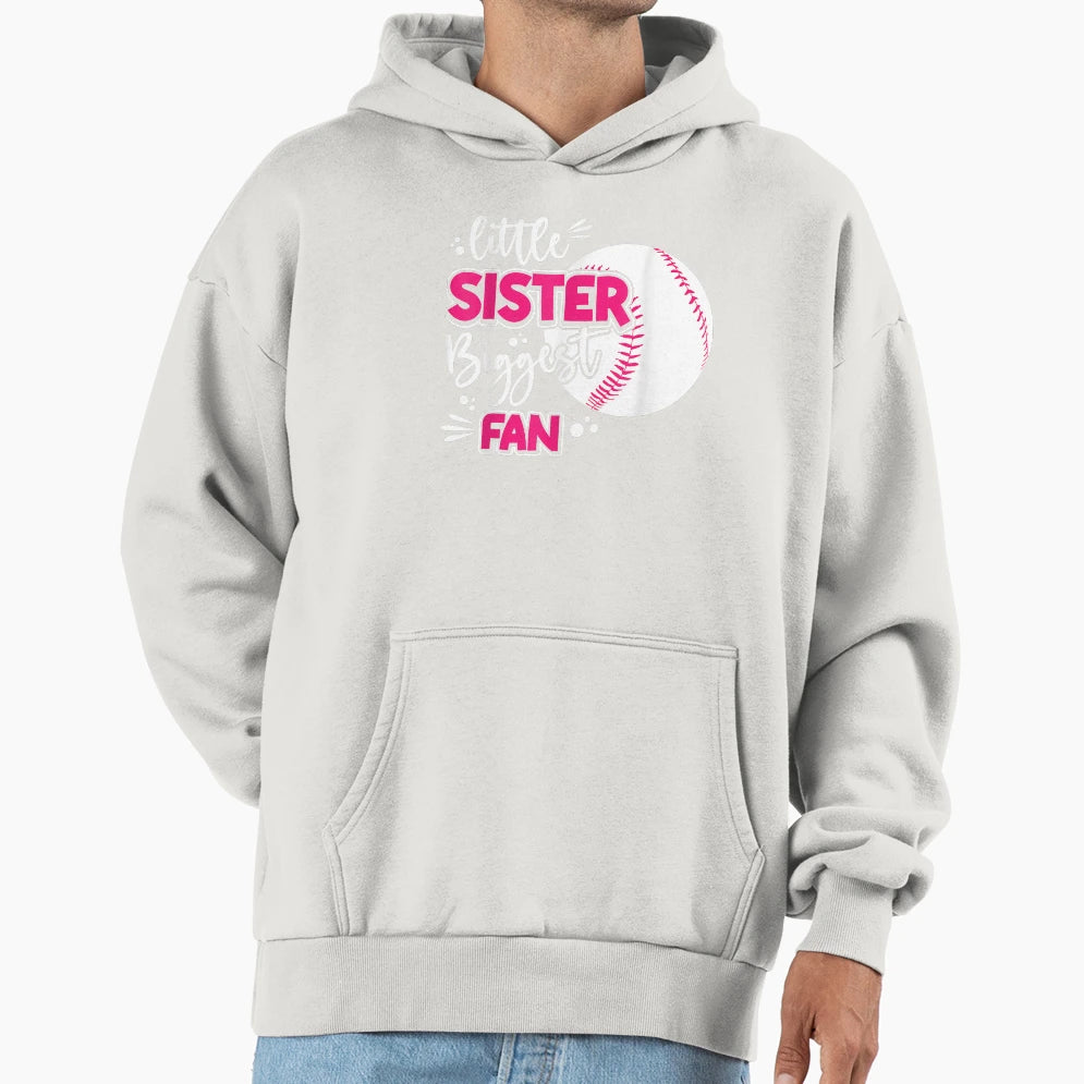 Little Sister Biggest Fan Baseball Season Hoodie - Streetwear Style Unisex - T-Shirt, Sweatshirt, Hoodie