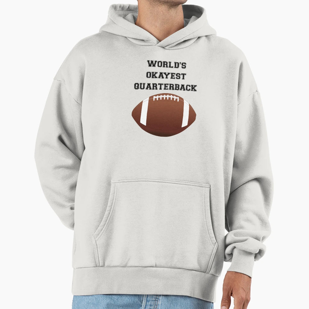 Worlds Okayest Quarterback Hoodie - Trendy Graphic for Adults - T-Shirt, Sweatshirt, Hoodie